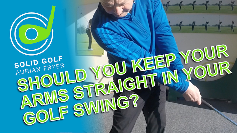 Should you keep your arms straight in the golf swing?