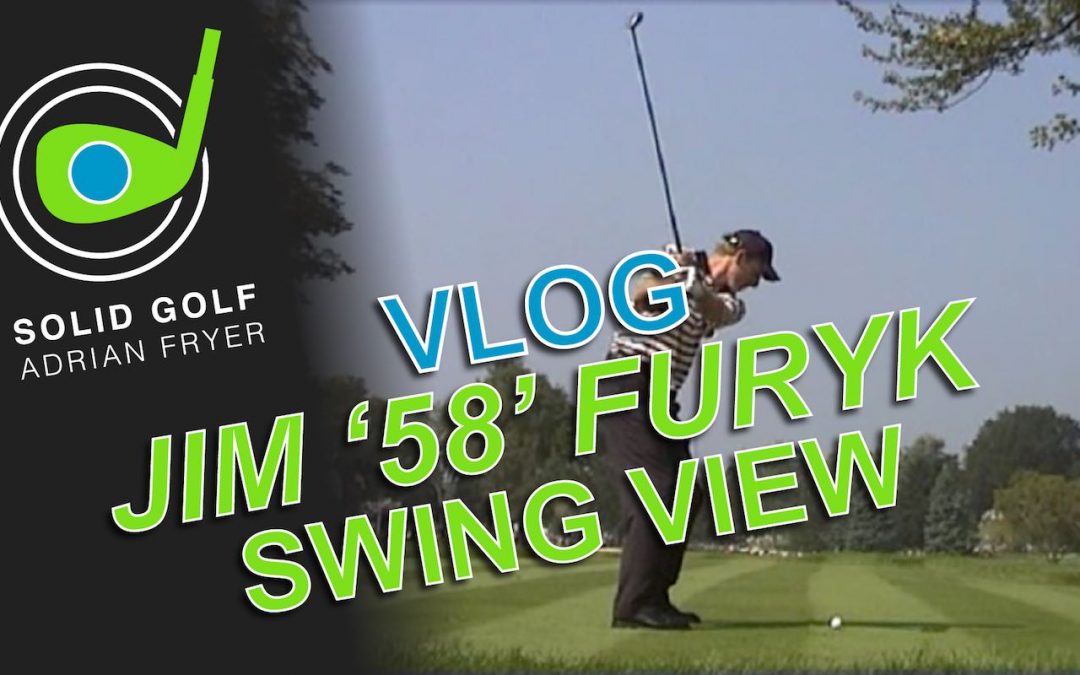 Solid Golf VLOG: Jim “58” Furyk Swing View