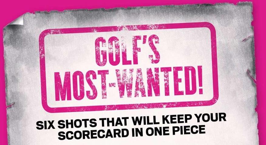 Golf’s Most Wanted – 6 Shots Feature